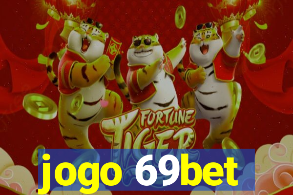 jogo 69bet